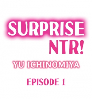 [Ichinomiya Yuu] Surprise NTR! Ch. 1 - 9 (Ongoing) [English] - Page 3