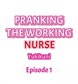 [Yukikuni] Pranking the Working Nurse Ch.1/? [English] [Hentai Universe] - Page 3