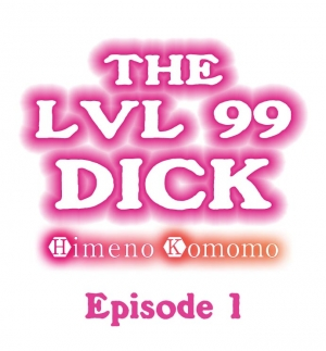 [Himeno Komomo] The Lvl 99 Dick (Ongoing) (1-6) [English]