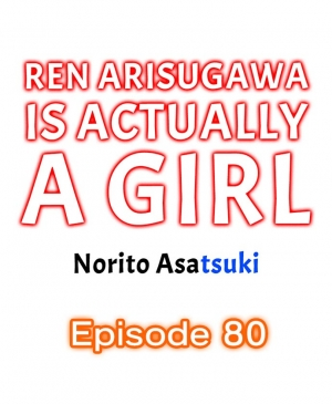 [Norito Asaduki] Ren Arisugawa Is Actually A Girl (Ch.1-81) [English] - Page 778
