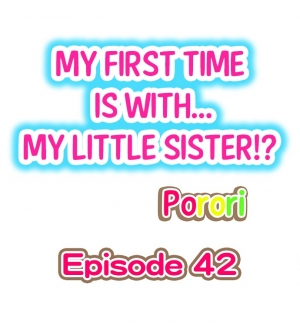 [Porori] My First Time is with.... My Little Sister?! (Ch.41 - 44)[English](Ongoing) - Page 12