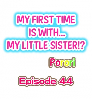 [Porori] My First Time is with.... My Little Sister?! (Ch.41 - 44)[English](Ongoing) - Page 30