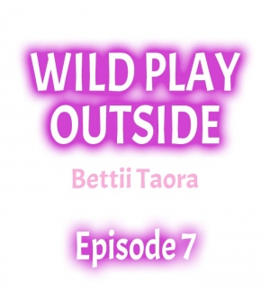 [Taora Bettii] Wild Play Outside Ch. 1-18 [English] - Page 63