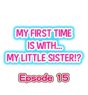 [Porori] My First Time is with.... My Little Sister?! Ch.15  - Page 2