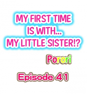 [Porori] My First Time is with.... My Little Sister?! (Ch.41 - 45)[English](Ongoing) - Page 3