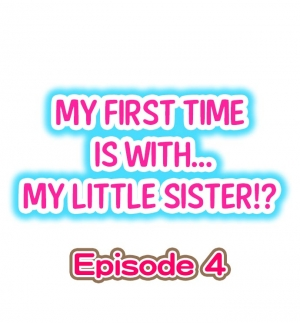 [Porori] My First Time is with.... My Little Sister?! Ch.04  - Page 2