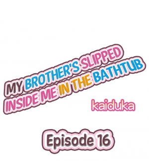 [Kaiduka] My Brother's Slipped Inside Me in The Bathtub (Ongoing) - Page 138