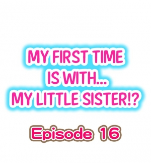 [Porori] My First Time is with.... My Little Sister?! Ch.16  - Page 2