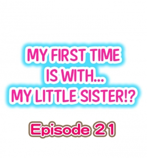 [Porori] My First Time is with.... My Little Sister?! Ch.21  - Page 2