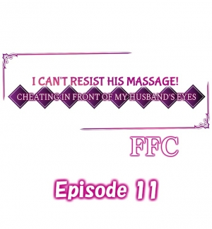 [FFC] I Can't Resist His Massage! Cheating in Front of My Husband's Eyes (Ch.1-81) [English] - Page 104