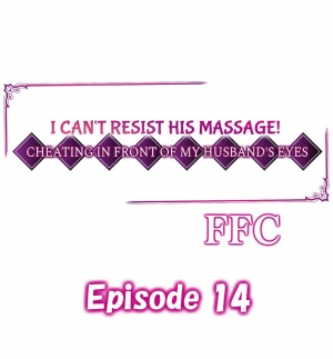 [FFC] I Can't Resist His Massage! Cheating in Front of My Husband's Eyes (Ch.1-81) [English] - Page 134