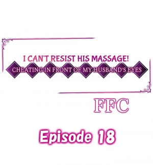 [FFC] I Can't Resist His Massage! Cheating in Front of My Husband's Eyes (Ch.1-81) [English] - Page 174