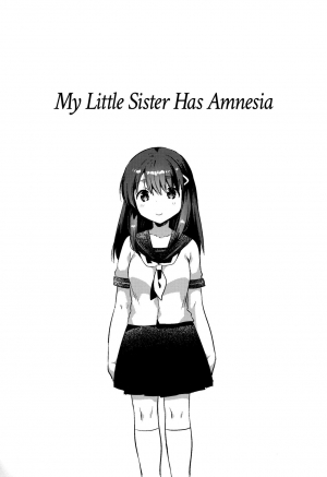 (SC2016 Summer) [squeezecandyheaven (Ichihaya)] Imouto wa Amnesia | My Little Sister Has Amnesia [English] [ATF] - Page 7