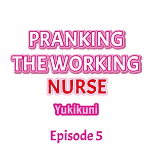 [Yukikuni] Pranking the Working Nurse Ch.7/? [English] [Hentai Universe] - Page 54