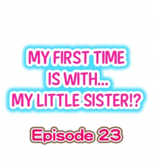 [Porori] My First Time is with.... My Little Sister?! Ch.23  - Page 2