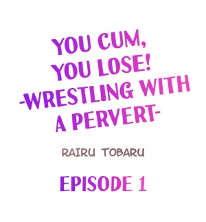[Rairu Tobaru] You Cum, You Lose! Wrestling with a Pervert Ch.1/? [English] [Hentai Universe] - Page 3