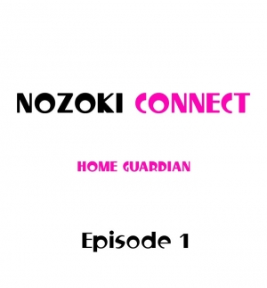 [Home Guardian] Nozoki Connect (Ch.1-12) [English] - Page 3