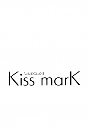 (Utahime Teien 21) [-Sanbyaku Rokujuu do- (Shirasagi Rokuwa)] [with IDOLs 04] Kiss marK (THE iDOLM@STER MILLION LIVE!) [English] [WindyFall Scanlations] - Page 3