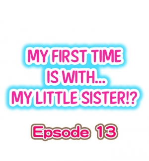 [Porori] My First Time is with.... My Little Sister?! Ch.13 