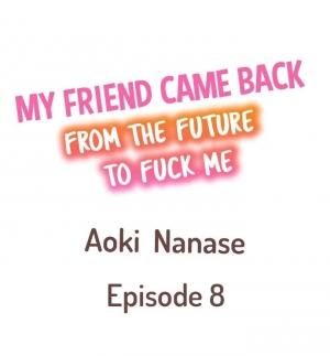 [Aoki Nanase] My Friend Came Back From the Future to Fuck Me (Ongoing) (Ch. 1 - 12) - Page 65