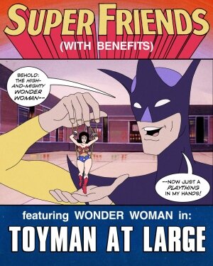 Super Friends with Benefits: Toyman at Large