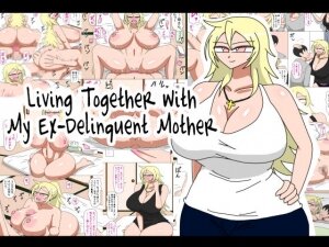 Living Together With My Ex Delinquent Mother - Page 1