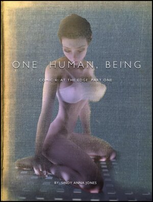 Sindy Anna Jones ~ One Human, Being. 6.1: At The Edge. - Page 1