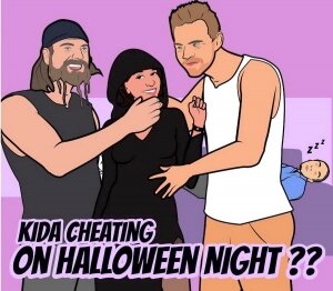 Kida Cheating on Halloween Night