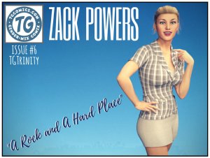 TGTrinity- Zack Powers Issue 6 & 7
