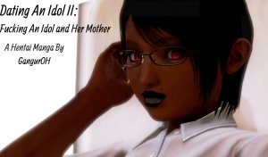 Fucking An Idol and Her Mother – Dating and Idol II - Page 30
