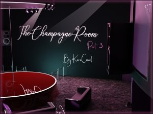 The Champagne Room Parts 3 by KaraComet