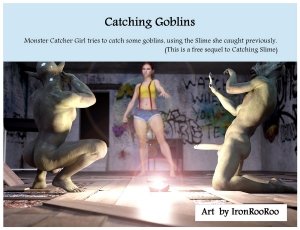 Catching Goblins by IronRooRoo