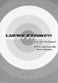 Lucky Strike!! More Like 