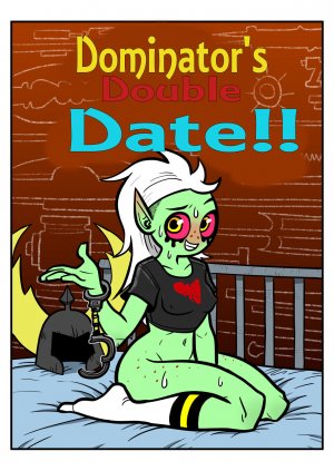 Dominator's Double Date!!