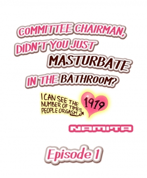 [Namita] Committee Chairman, Didn't You Just Masturbate In the Bathroom? I Can See the Number of Times People Orgasm (Ch.1 - 26)[English](Ongoing) - Page 3