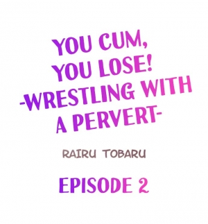 [Rairu Tobaru] You Cum, You Lose! Wrestling with a Pervert Ch.3/? [English] [Hentai Universe] - Page 13