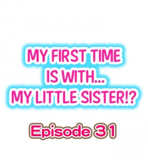 [Porori] My First Time is with.... My Little Sister?! (Ongoing) - Page 277