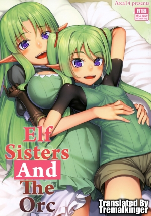 (COMIC1☆11) [Area14 (Kasei)] Elf Shimai to Orc-san | Elf Sisters And The Orc [English] [Tremalkinger]