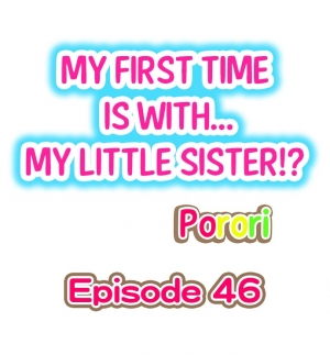  Porori] My First Time is with.... My Little Sister?! (Chp. 46) [English] {Ongoing} - Page 3