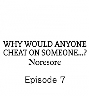 [Noresore] Why Would Anyone Cheat on Someone…? (Chp. 1-13) [English] - Page 62