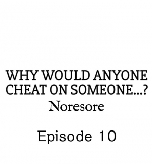 [Noresore] Why Would Anyone Cheat on Someone…? (Chp. 1-13) [English] - Page 89