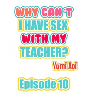 [Aoi Yumi] Doushite Sensei to Sex Shicha Dame nan desu ka? | Why Can't i Have Sex With My Teacher? Ch. 1-24 [English] [Ongoing] - Page 84