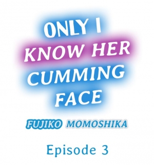 [Momoshika Fujiko] Only i Know Her Cumming Face Ch. 1 - 12 (Ongoing) [English] - Page 21