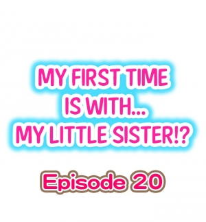 [Porori] My First Time is with.... My Little Sister?! Ch.20 