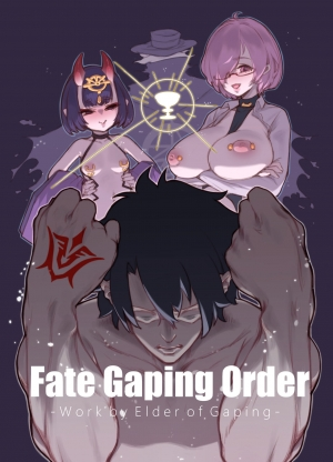 (C97) [Toubu Rengou Daigaku (Kakuchou no Okina)] Fate Gaping Order - Work by Elder of Gaping - (Fate／Grand Order) [English]