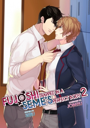 [The Yaoi Army][Joberu, Seru] Fujoshi Trapped in a Seme's Perfect Body 1, 2  - Page 131